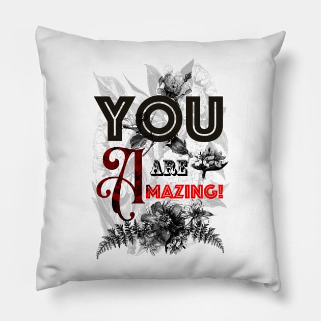 You are Amazing Pillow by Koon