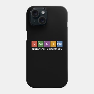 Pro Vaccination Elements of the Periodic Table Phone Case