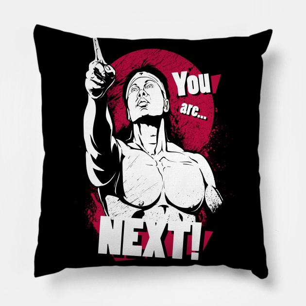 You are NEXT! Pillow by MeFO