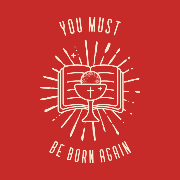 You must be born again by AmongOtherThngs