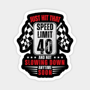 40th Birthday Speed Limit Sign 40 Years Old Funny Racing Magnet