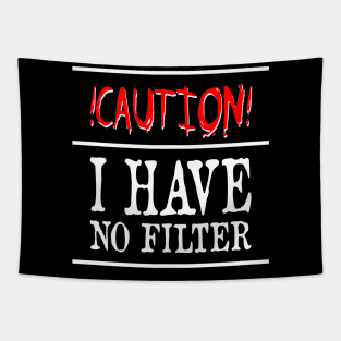 Caution I Have No Filter Tapestry