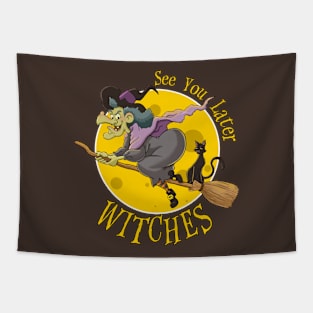 See You Later Witches Shirt, Halloween Shirt, Halloween Love Tapestry