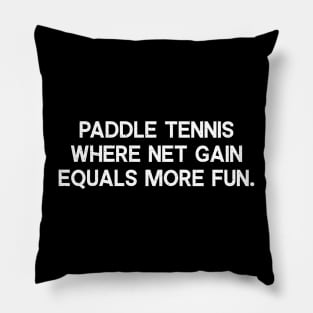 Paddle Tennis Where Net Gain Equals More Fun Pillow