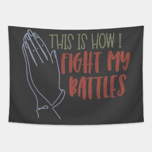 This is How I Fight My Battles Tapestry