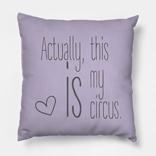 This Is My Circus Pillow