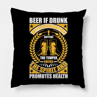 Beer  If Drunk With Moderation Softens The Temper Cheers The Spirit And Promotes Health T Shirt For Women Men Pillow