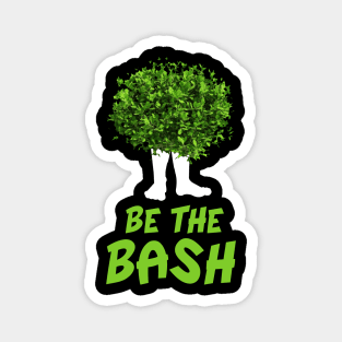 'Be The Bush' Witty Gamer Funny Gift Magnet