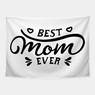 Best mom ever, For Mother, Gift for mom Birthday, Gift for mother, Mother's Day gifts, Mother's Day, Mommy, Mom, Mother, Happy Mother's Day Tapestry