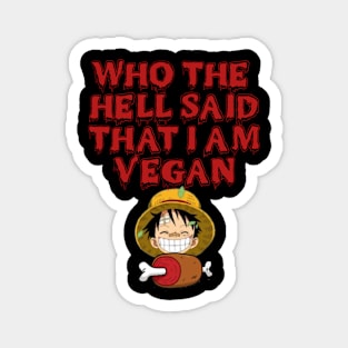 I am not vegan #meatlover Magnet