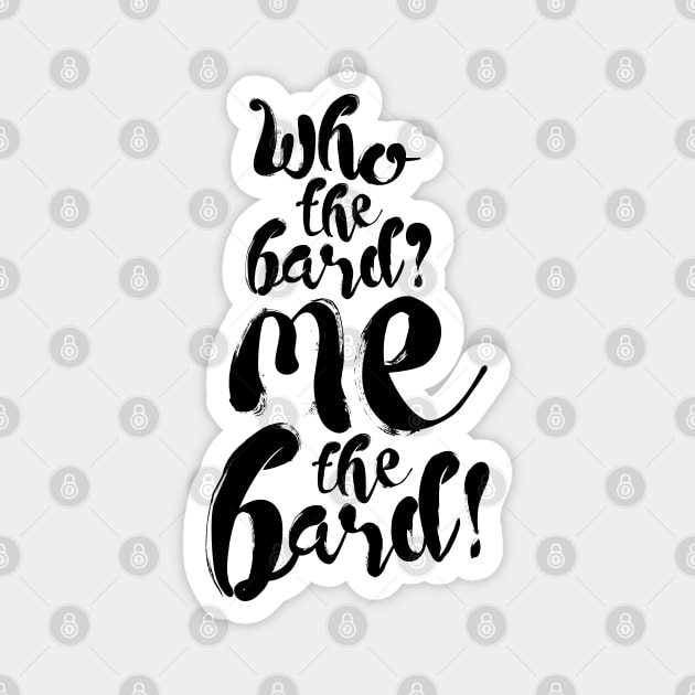 Upstart Crow: Who the Bard (dark) Magnet by firlachiel