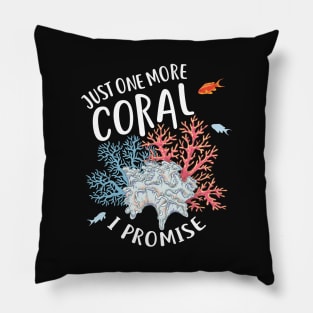 Just One More Coral Pillow