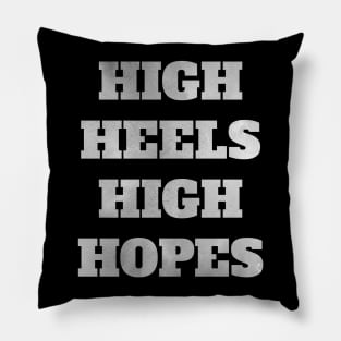High Heels High Hope (Silver) Pillow