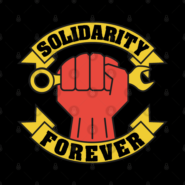 Solidarity Forever Raised Fist - Labor Union, IWW, Worker Rights, Leftist by SpaceDogLaika