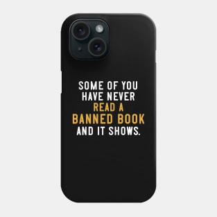 Funny Banned Book Reader Bibliophile Phone Case