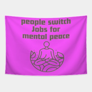 People switch Jobs for mental peace. Tapestry