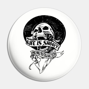 life is short Pin