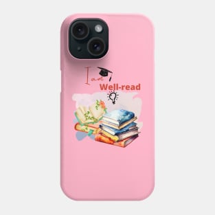 Stack of books, I am well read! Phone Case