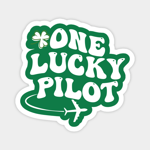 ONE LUCKY PILOT ST PATRICK'S DAY Magnet by Justin green