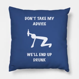 Don’t Take My Advice Pillow