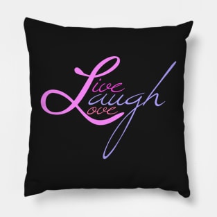 Live, laugh, love Pillow