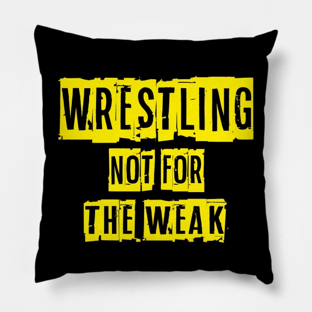 Not For The Weak Wrestling Pillow by Fight'N'Fight