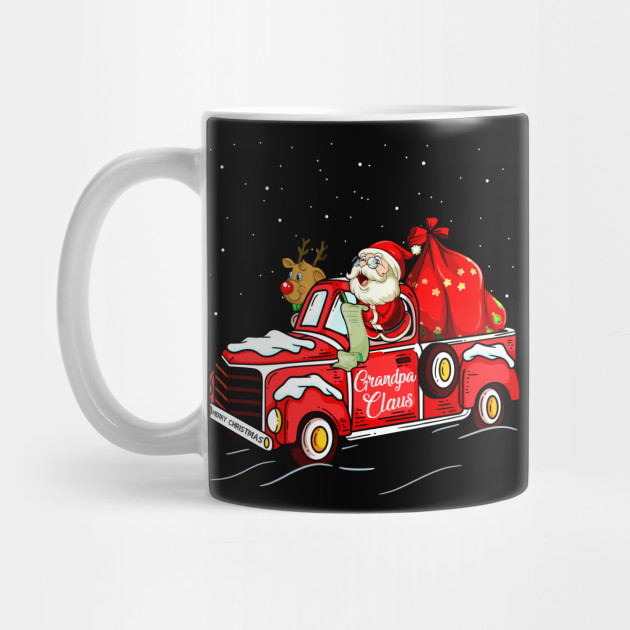 Grandpa Claus Truck Grandpa Christmas Gift Idea Grandpa Claus Truck Christmas Mug Teepublic