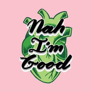 Nah I'm Good | Subtle Aromantic Anti-Valentines Realistic Heart T-Shirt