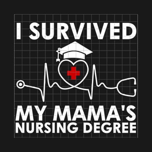 I survived my mama's nursing degree T-Shirt