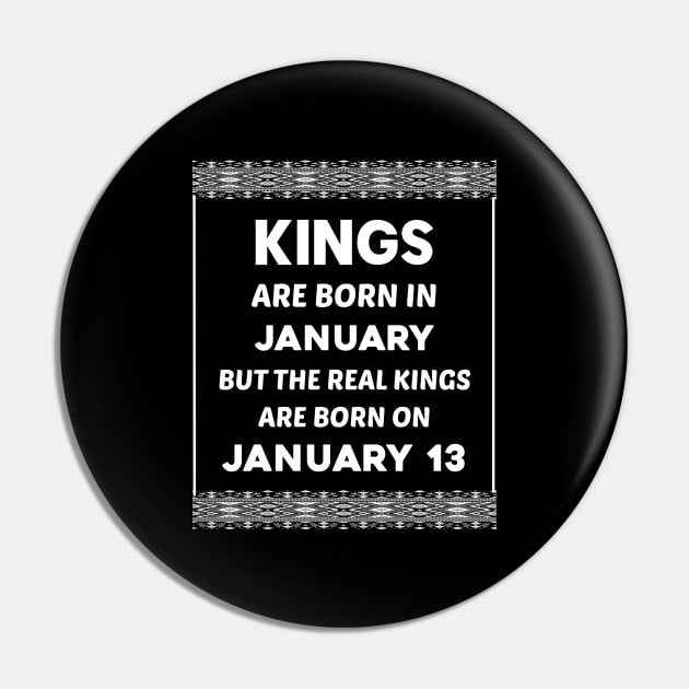 Birthday King White January 13 13th Pin by blakelan128