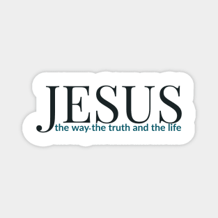 Jesus The Way The Truth And The Life Magnet