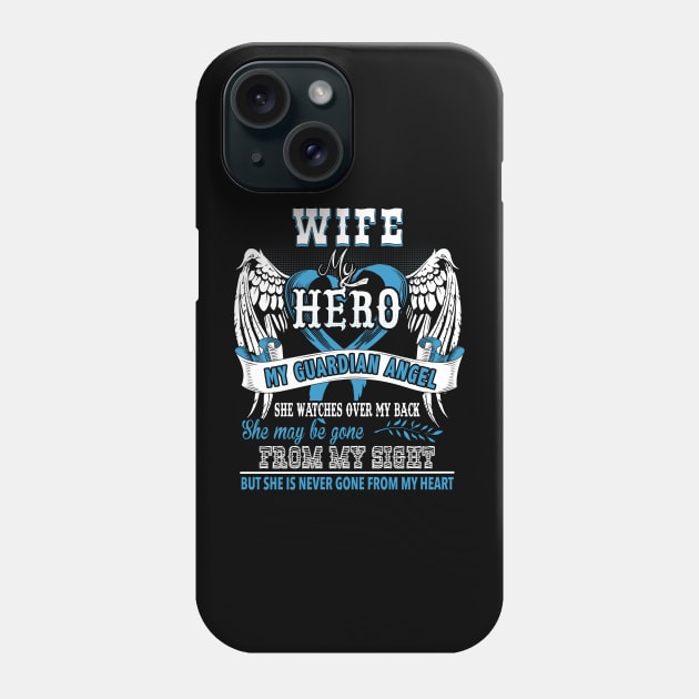 Wife my hero my guardian angel she watches over my back she may be gone from my sight but she is never gone from my heart Phone Case by vnsharetech