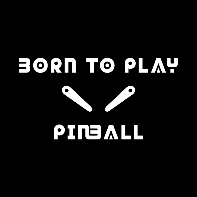 Born to play pinball by Mamon