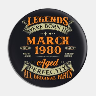 43rd Birthday Gift Legends Born In March 1980 43 Years Old Pin