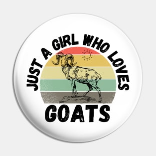 Just A Girl Who Loves Goats, Cute Colorful Goat Pin