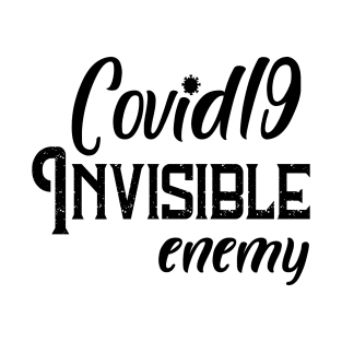 covid19 invisible enemy T-Shirt