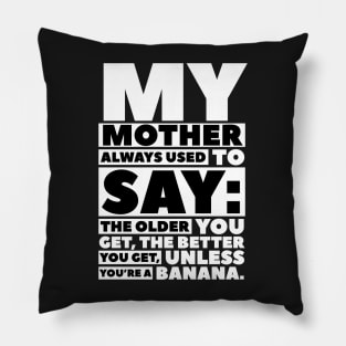 Funny quotes my mother told me Pillow