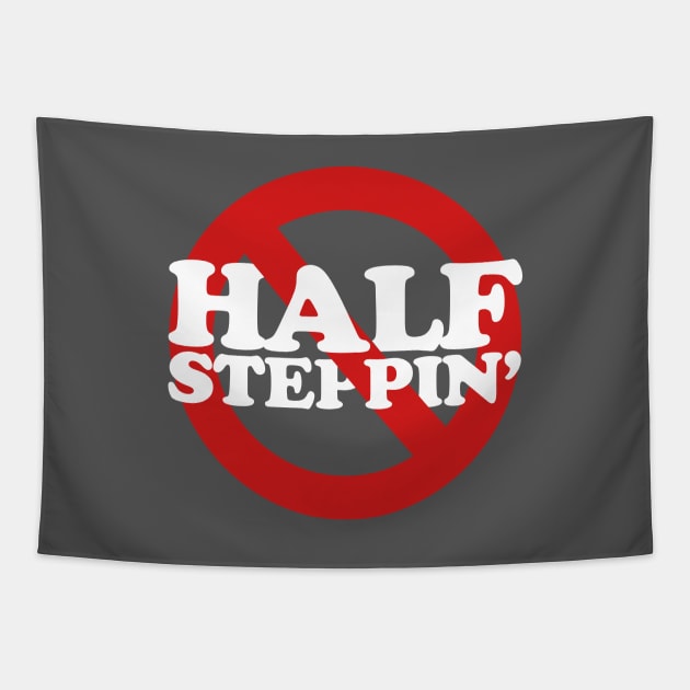 Ain't No Half Steppin' Tapestry by PopCultureShirts