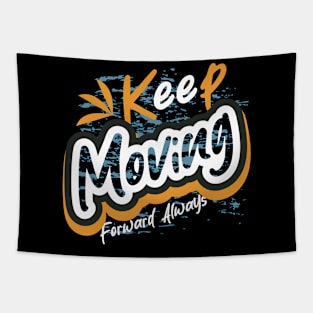 Keep Moving Forward Always Tapestry