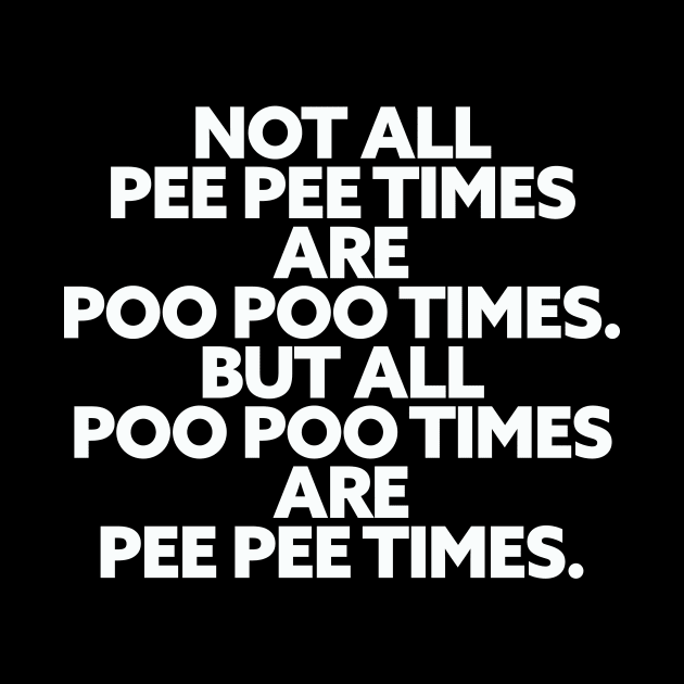 Pee Pee Poo Poo Times by Friend Gate