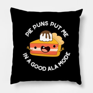 Pie Puns Put Me In A Good Ala-mode Cute Food Pun Pillow