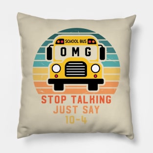 Stop Talking Just Say 10-4 Pillow