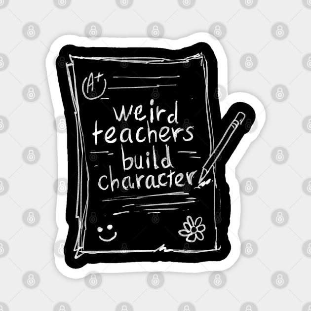 Vintage sketch teacher sayings weird teachers build character Magnet by A Comic Wizard