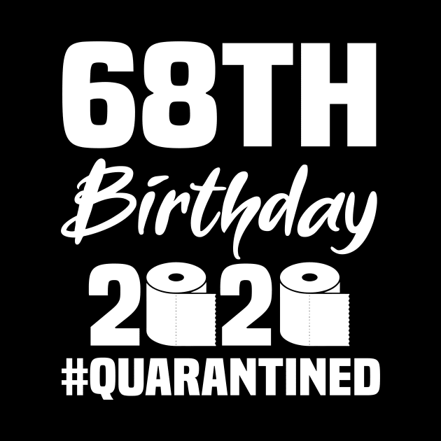 68th Birthday 2020 Quarantined by quaranteen