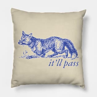 It'll Pass - Unisex Pillow