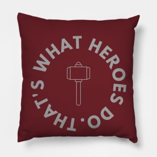 Thor Hero quote Pillow