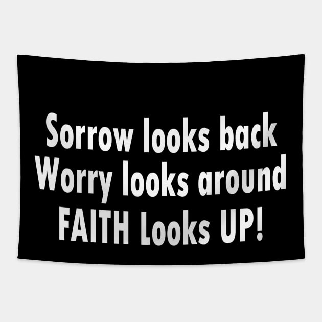 Jesus T-Shirts Sorrow looks back, Worry looks around Tapestry by KSMusselman