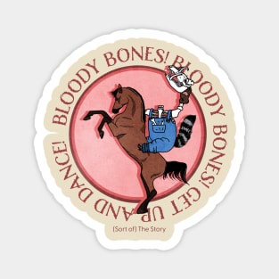 Bloody Bones Get Up and Dance Magnet