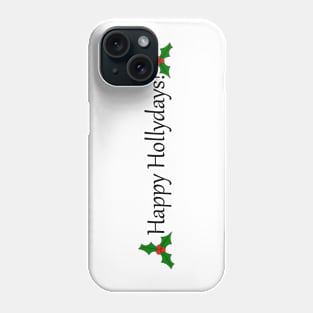 Happy Hollydays Phone Case