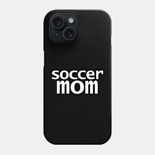 Soccer Mom Phone Case